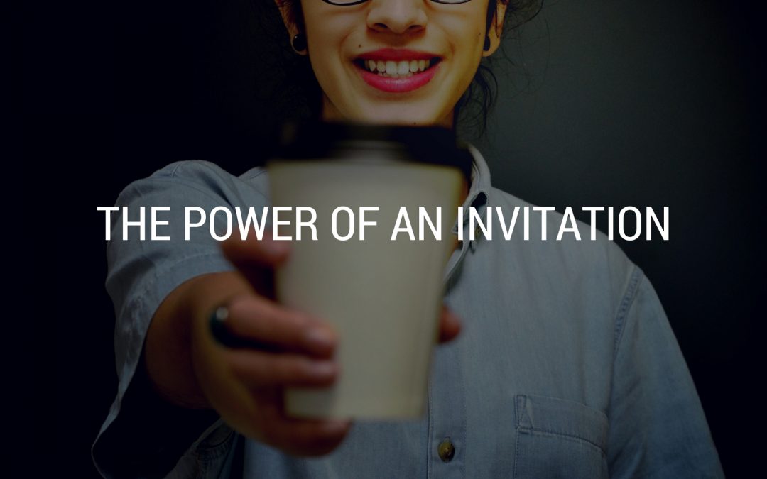 The Power of an Invitation
