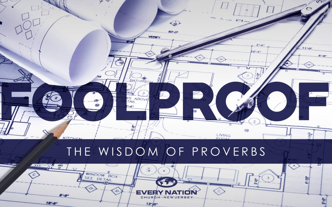 Foolproof: The Wisdom of Proverbs Sermon Series