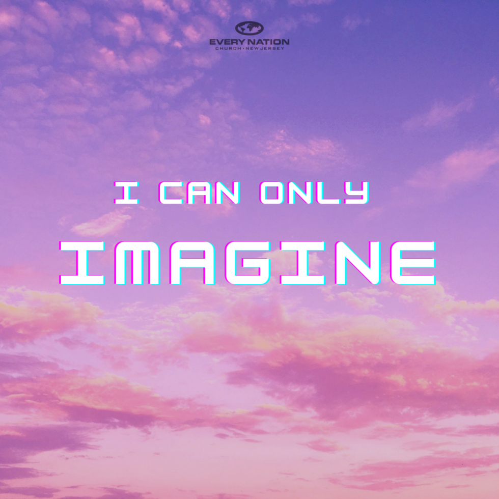 I CAN ONLY IMAGINE Every Nation Church, New Jersey