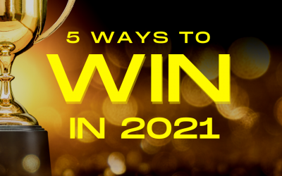 5 WAYS TO WIN IN 2021