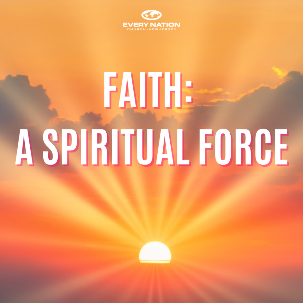 faith-a-spiritual-force-every-nation-church-new-jersey