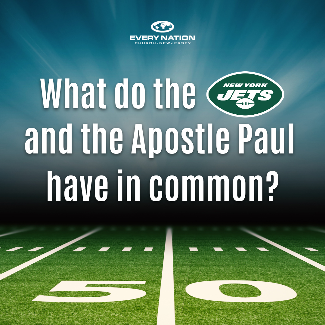 WHAT DO THE NY JETS AND THE APOSTLE PAUL HAVE IN COMMON?