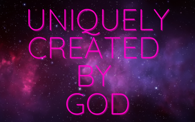 UNIQUELY CREATED BY GOD