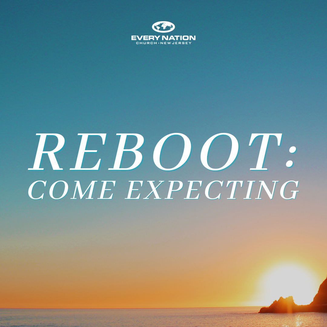 Reboot – Come Expecting