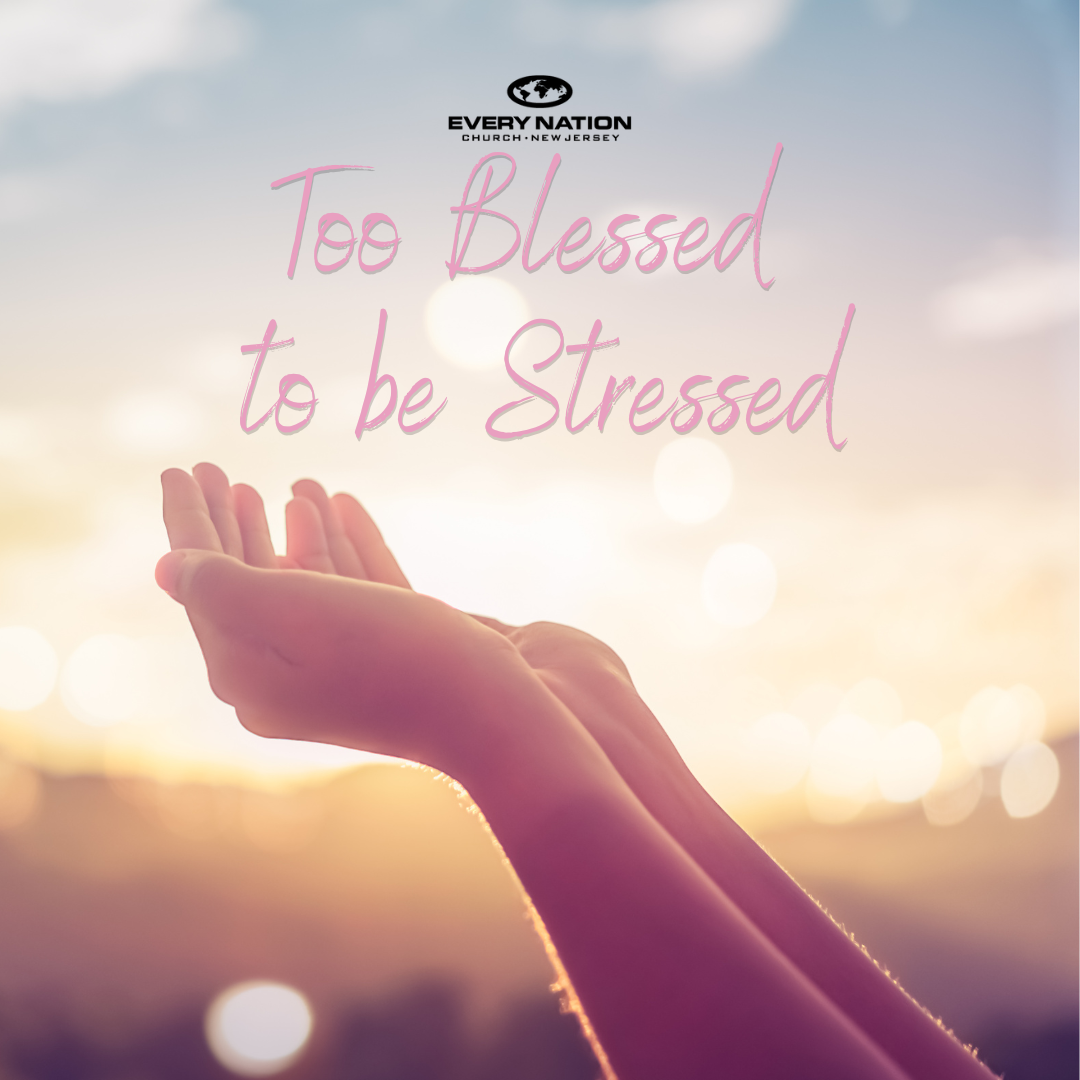 TOO BLESSED TO BE STRESSED