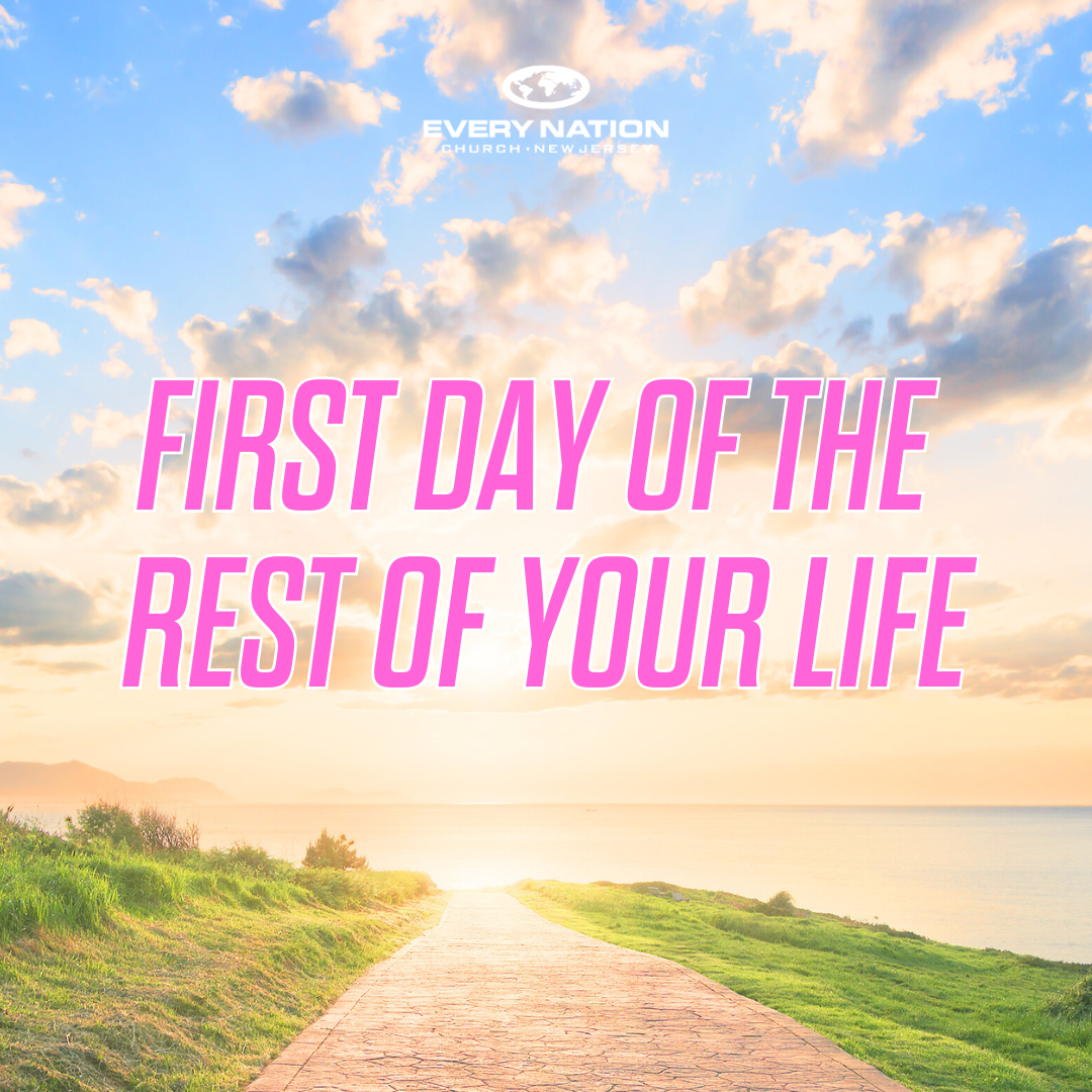 First Day of the Rest of Your Life