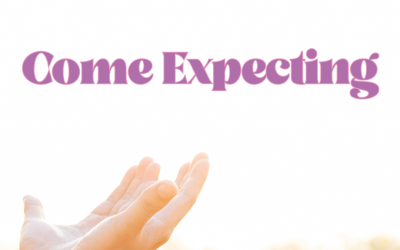 COME EXPECTING