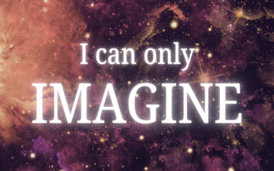 I CAN ONLY IMAGINE